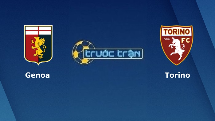 Genoa vs Torino – Soi kèo hôm nay 03h00 19/03/2022 – VĐQG Italia