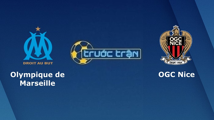 Marseille vs OGC Nice – Soi kèo hôm nay 02h45 21/03/2022 – VĐQG Pháp