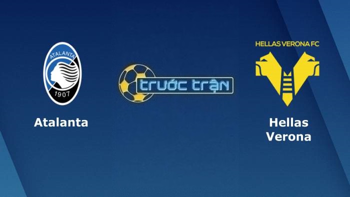 Atalanta vs Hellas Verona – Soi kèo hôm nay 02h00 19/04/2022 – VĐQG Italia