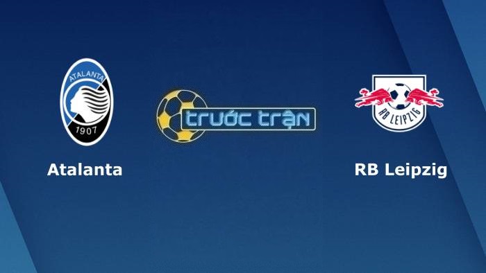 Atalanta vs RB Leipzig – Soi kèo hôm nay 23h45 14/04/2022 – Europa League