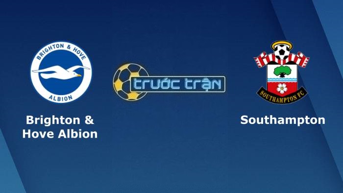 Brighton vs Southampton – Soi kèo hôm nay 20h00 24/04/2022 – Ngoại hạng Anh