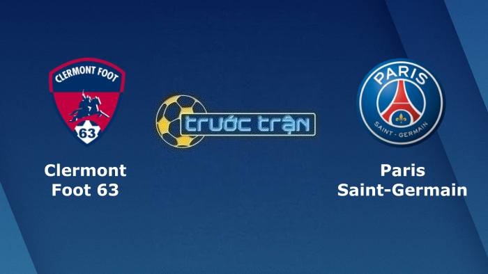 Clermont vs Paris Saint Germain – Soi kèo hôm nay 02h00 10/04/2022 – VĐQG Pháp