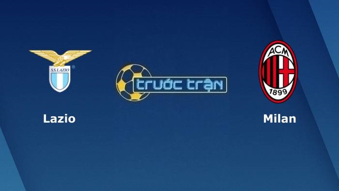 Lazio vs AC Milan – Soi kèo hôm nay 01h45 25/04/2022 – VĐQG Italia