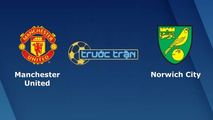 Manchester United vs Norwich City – Soi kèo hôm nay 21h00 16/04/2022 – Ngoại hạng Anh
