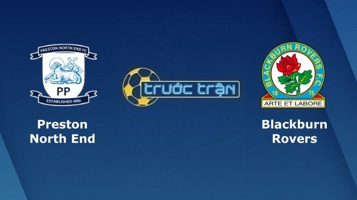 Preston vs Blackburn Rovers – Soi kèo hôm nay 01h30 26/04/2022 – Hạng nhất Anh