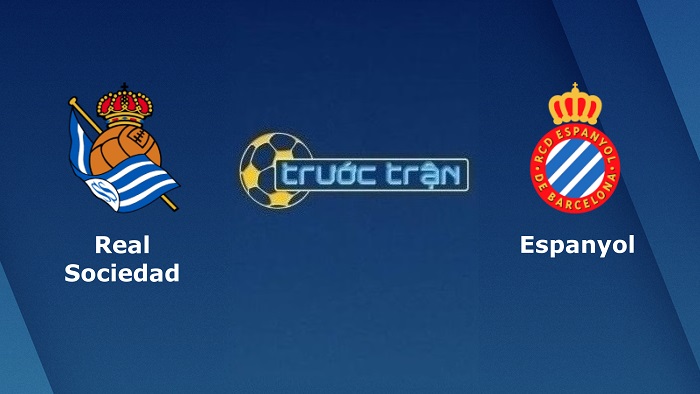 Real Sociedad vs Espanyol – Soi kèo hôm nay 02h00 05/04/2022 – VĐQG Tây Ban Nha