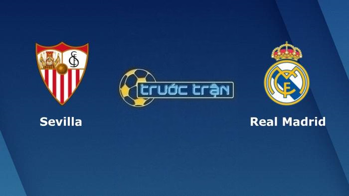 Sevilla vs Real Madrid – Soi kèo hôm nay 02h00 18/04/2022 – VĐQG Tây Ban Nha