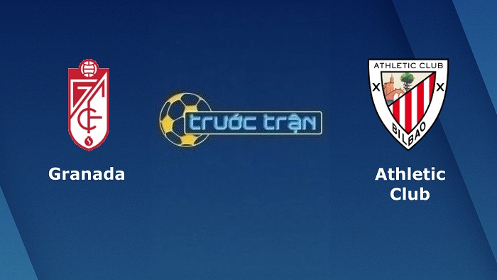 Granada vs Athletic Bilbao – Soi kèo hôm nay 01h00 11/05/2022 – VĐQG Tây Ban Nha