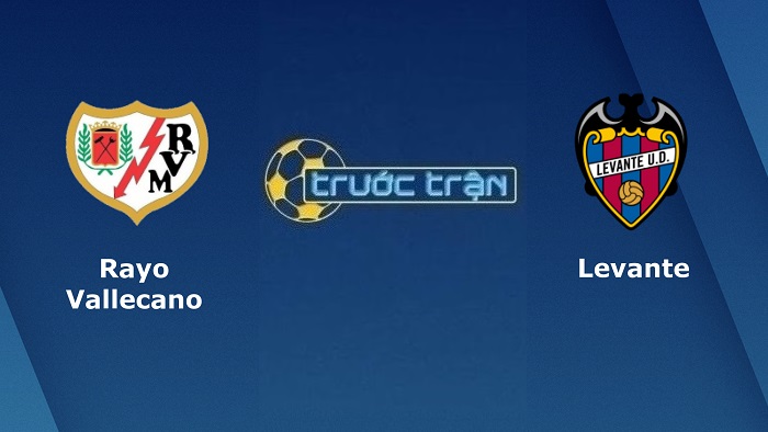 Rayo Vallecano vs Levante – Soi kèo hôm nay 02h00 21/05/2022 – VĐQG Tây Ban Nha