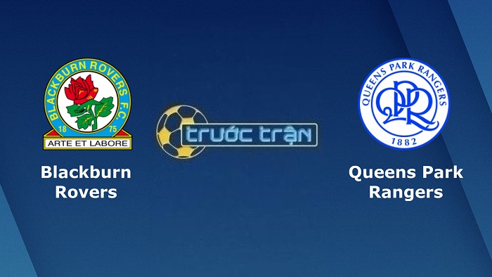 Blackburn Rovers vs Queens Park Rangers – Soi kèo hôm nay 21h00 30/07/2022 – Hạng nhất Anh