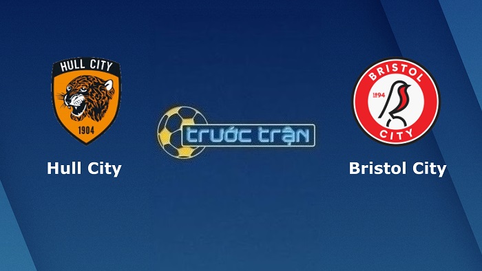 Hull City vs Bristol City – Soi kèo hôm nay 21h00 30/07/2022 – Hạng nhất Anh
