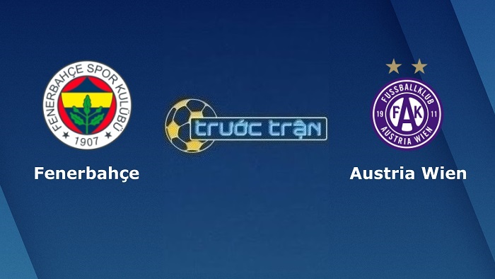 Fenerbahce vs Austria Wien – Soi kèo hôm nay 00h00 26/08/2022 – Europa League