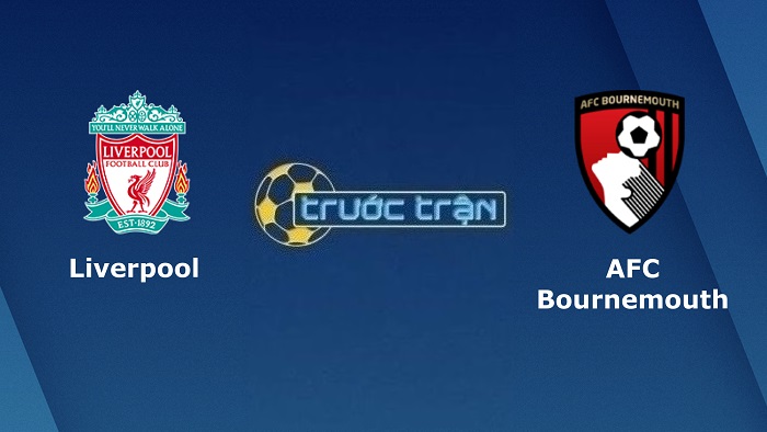Liverpool vs Bournemouth – Soi kèo hôm nay 21h00 27/08/2022 – Ngoại hạng Anh