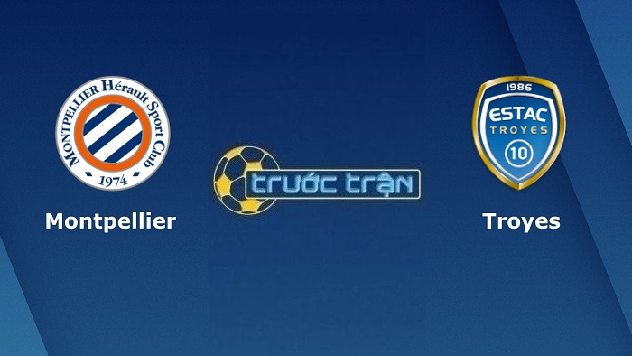 Montpellier vs Troyes – Soi kèo hôm nay 20h00 07/08/2022 – VĐQG Pháp