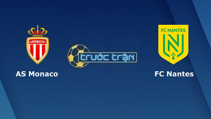 AS Monaco vs Nantes – Soi kèo hôm nay 22h05 02/10/2022 – VĐQG Pháp