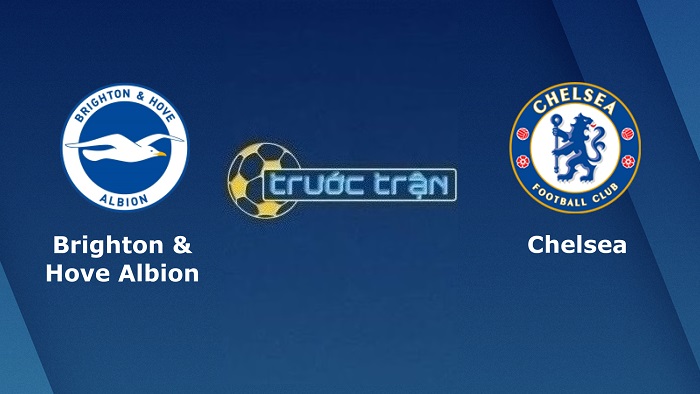 Brighton vs Chelsea – Soi kèo hôm nay 21h00 29/10/2022 – Ngoại hạng Anh