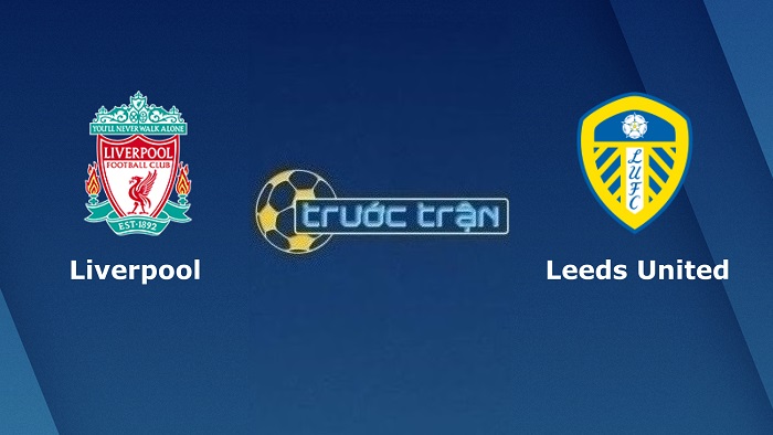 Liverpool vs Leeds United – Soi kèo hôm nay 01h45 30/10/2022 – Ngoại hạng Anh