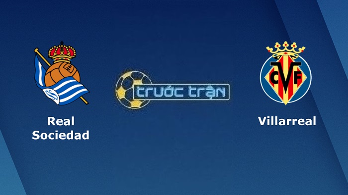 Real Sociedad vs Villarreal – Soi kèo hôm nay 23h30 09/10/2022 – VĐQG Tây Ban Nha