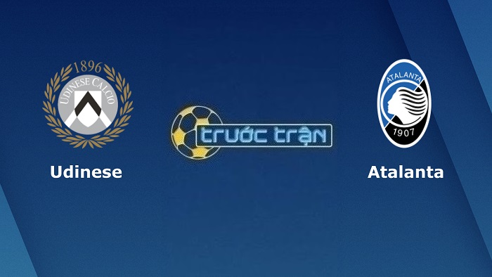 Udinese vs Atalanta – Soi kèo hôm nay 20h00 09/10/2022 – VĐQG Italia