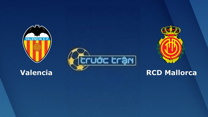 Valencia vs Mallorca – Soi kèo hôm nay 23h30 22/10/2022 – VĐQG Tây Ban Nha