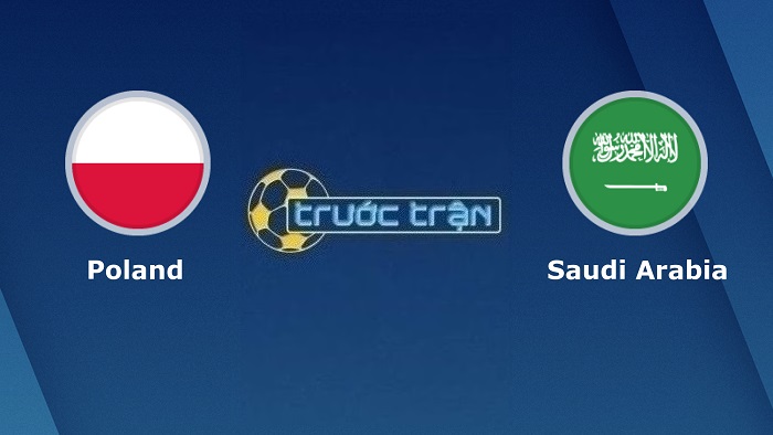 Ba Lan vs Saudi Arabia – Soi kèo hôm nay 20h00 26/11/2022 – World Cup 2022