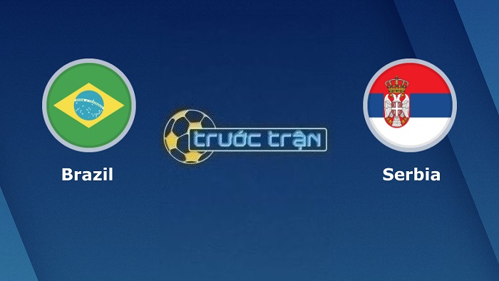 Brazil vs Serbia – Soi kèo hôm nay 02h00 25/11/2022 – World Cup 2022