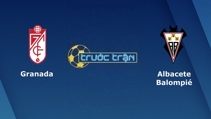 Granada vs Albacete – Soi kèo hôm nay 03h00 19/11/2022 – Hạng 2 Tây Ban Nha