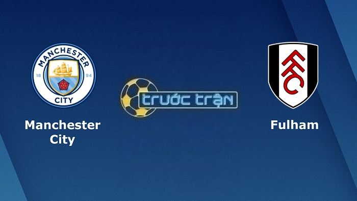 Manchester City vs Fulham – Soi kèo hôm nay 22h00 05/11/2022 – Ngoại hạng Anh