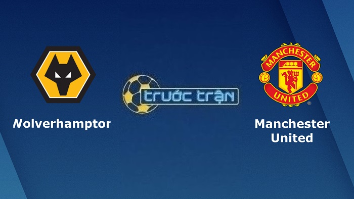 Wolverhampton vs Manchester United – Soi kèo hôm nay 19h30 31/12/2022 – Ngoại hạng Anh
