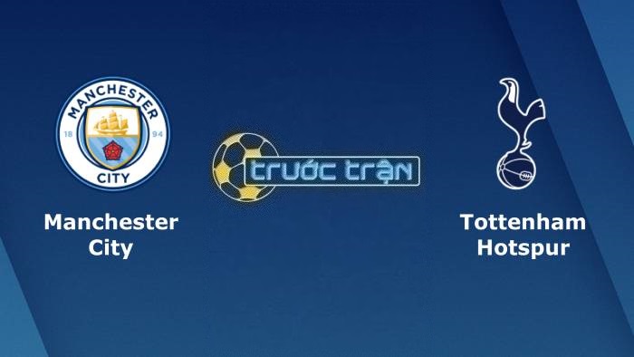 Manchester City vs Tottenham – Soi kèo hôm nay 03h00 20/01/2023 – Ngoại hạng Anh