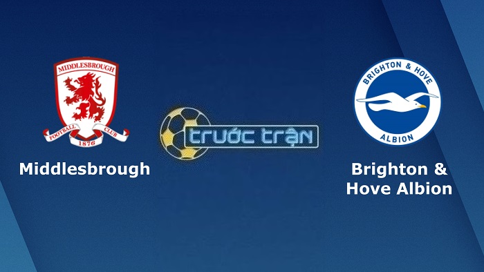 Middlesbrough vs Brighton – Soi kèo hôm nay 22h00 07/01/2023 – Cúp FA