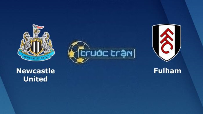 Newcastle United vs Fulham – Soi kèo hôm nay 21h00 15/01/2023 – Ngoại hạng Anh