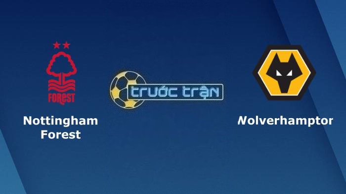 Nottingham vs Wolverhampton – Soi kèo hôm nay 02h45 12/01/2023 – Carabao Cup