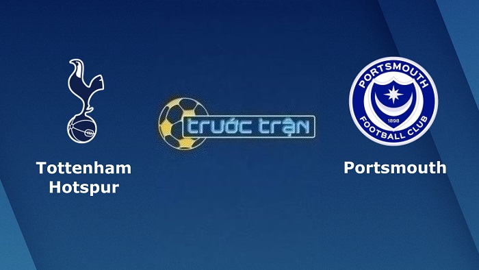 Tottenham vs Portsmouth – Soi kèo hôm nay 19h30 07/01/2023 – Cúp FA