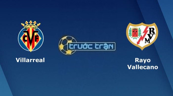 Villarreal vs Rayo Vallecano – Soi kèo hôm nay 03h00 31/01/2023 – VĐQG Tây Ban Nha
