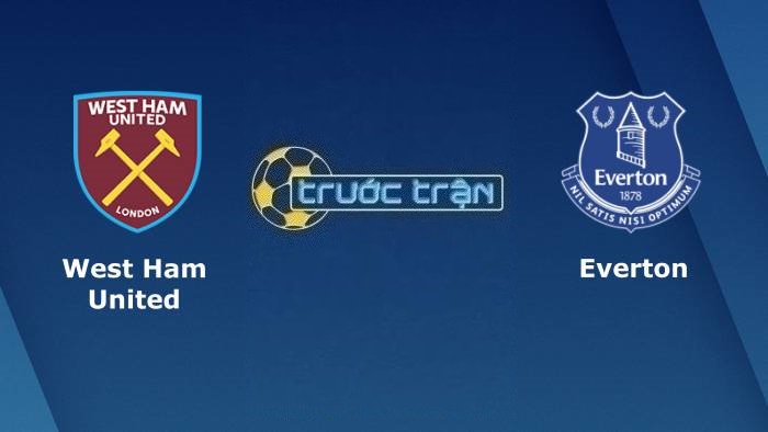 West Ham United vs Everton – Soi kèo hôm nay 22h00 21/01/2023 – Ngoại hạng Anh