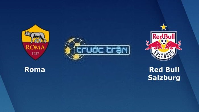 AS Roma vs Red Bull Salzburg – Soi kèo hôm nay 03h00 24/02/2023 – Europa League