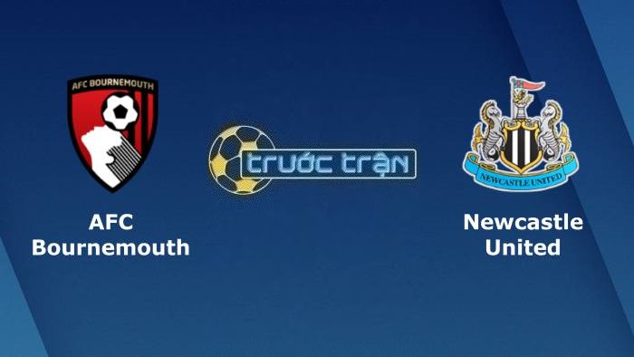 Bournemouth vs Newcastle United – Soi kèo hôm nay 00h30 12/02/2023 – Ngoại hạng Anh
