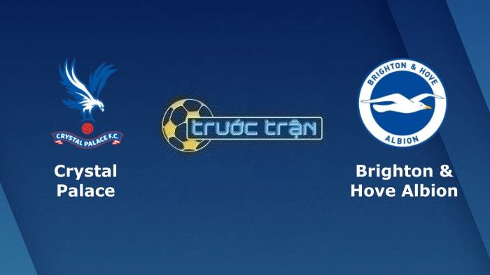 Crystal Palace vs Brighton – Soi kèo hôm nay 22h00 11/02/2023 – Ngoại hạng Anh