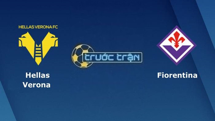 Hellas Verona vs Fiorentina – Soi kèo hôm nay 00h30 28/02/2023 – VĐQG Italia