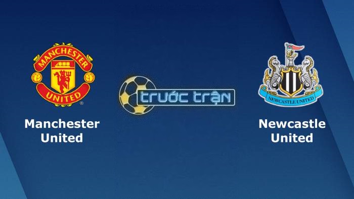 Manchester United vs Newcastle – Soi kèo hôm nay 23h30 26/02/2023 – Carabao Cup