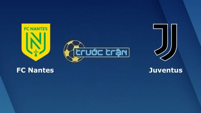 Nantes vs Juventus – Soi kèo hôm nay 00h45 24/02/2023 – Europa League