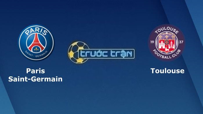 Paris Saint Germain vs Toulouse – Soi kèo hôm nay 23h00 04/02/2023 – VĐQG Pháp