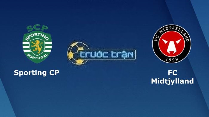 Sporting Lisbon vs Midtjylland – Soi kèo hôm nay 03h00 17/02/2023 – Europa League