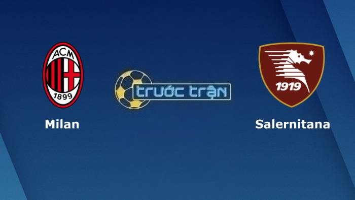 AC Milan vs Salernitana – Soi kèo hôm nay 02h45 14/03/2023 – VĐQG Italia