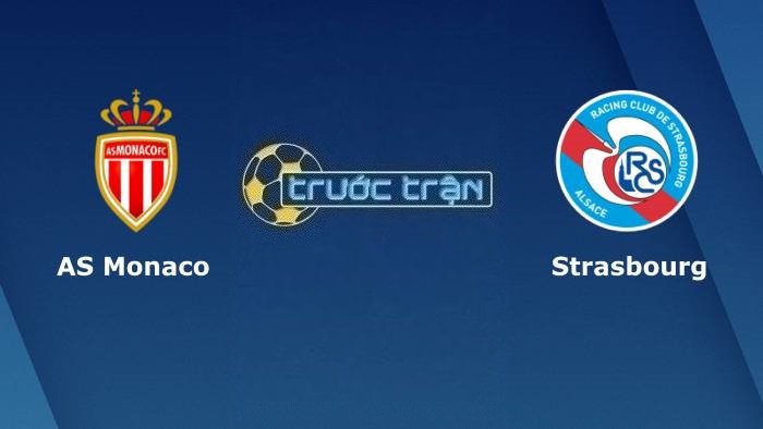 AS Monaco vs Strasbourg – Soi kèo hôm nay 22h05 02/04/2023 – VĐQG Pháp