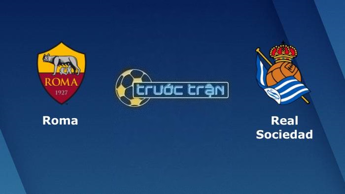 AS Roma vs Real Sociedad – Soi kèo hôm nay 00h45 10/03/2023 – Europa League