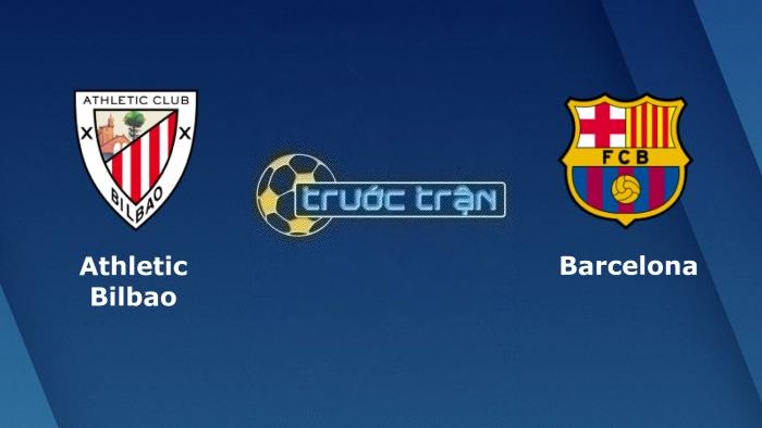 Athletic Bilbao vs Barcelona – Soi kèo hôm nay 00h30 13/03/2023 – VĐQG Tây Ban Nha