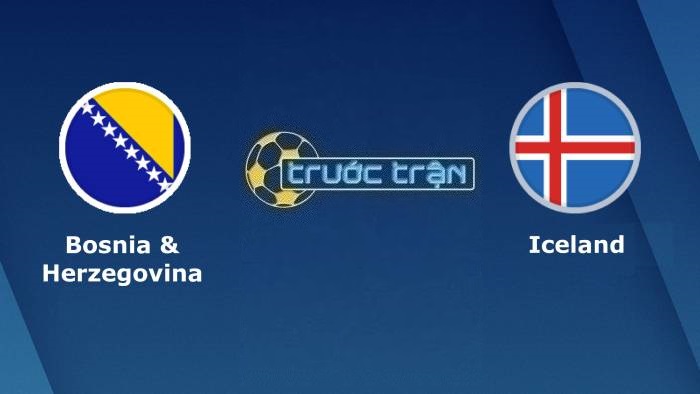 Bosnia-Herzegovina vs Iceland – Soi kèo hôm nay 02h45 24/03/2023 – Vòng loại Euro 2024