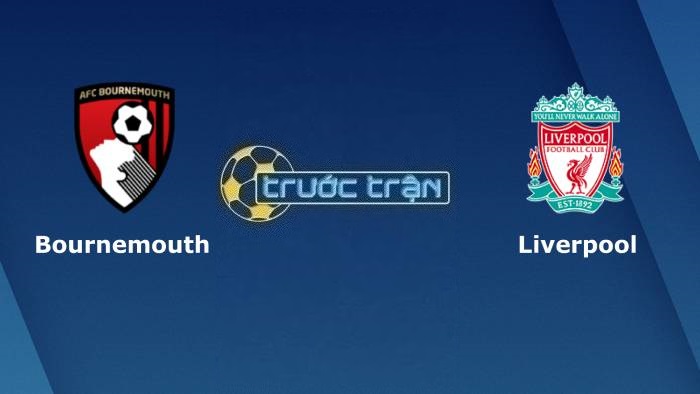 Bournemouth vs Liverpool – Soi kèo hôm nay 19h30 11/03/2023 – Ngoại hạng Anh